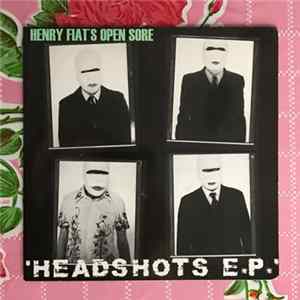 Henry Fiat's Open Sore - Headshots E.P. flac