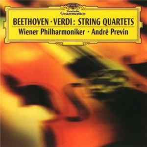 Beethoven • Verdi : Wiener Philharmoniker • André Previn - String Quartets flac