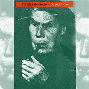 Eyeless In Gaza - Streets I Ran flac