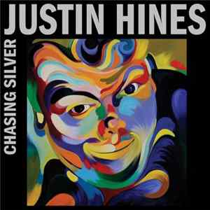 Justin Hines - Chasing Silver flac