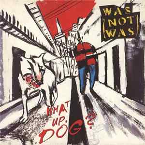Was (Not Was) - What Up, Dog? flac