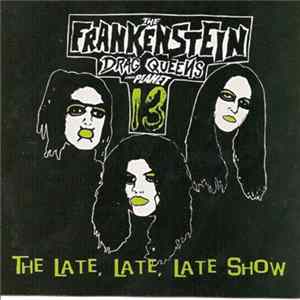 Frankenstein Drag Queens From Planet 13 - The Late, Late, Late Show flac