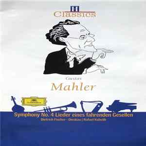 Gustav Mahler / Dietrich Fischer-Dieskau, Rafael Kubelik - Symphony No. 4 / Lieder Eines Fahrenden Gesellen flac