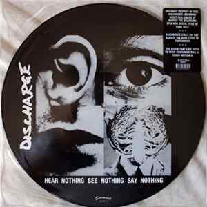Discharge - Hear Nothing See Nothing Say Nothing flac