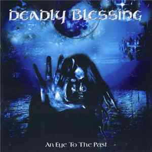 Deadly Blessing - An Eye To The Past flac
