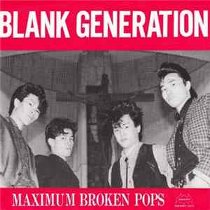 Blank Generation - Maximum Broken Pops flac