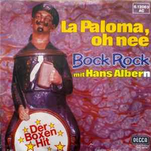 Bock Rock Mit Hans Albern - La Paloma, Oh Nee flac