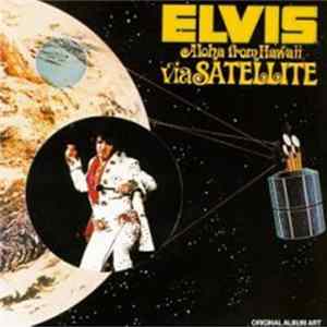 Elvis Presley - Aloha from Hawaii via Satellite flac