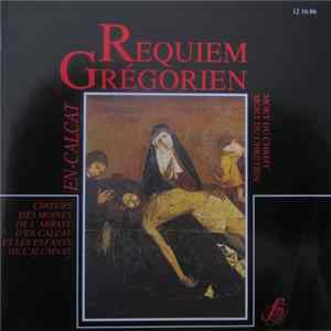 Chœurs Des Moines De L'Abbaye D'En Calcat Et Les Enfants De L' Alumnat - Requiem Grégorien - Mort Du Christ / Mort Du Chrétien flac