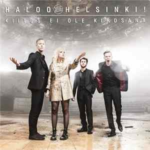 Haloo Helsinki! - Kiitos Ei Ole Kirosana flac