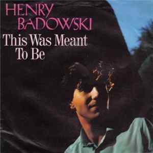 Henry Badowski - This Was Meant To Be flac
