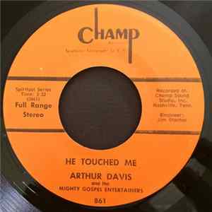 Arthur Davis And The Mighty Gospel Entertainers - He Touched Me / Somebody's Calling My Name flac