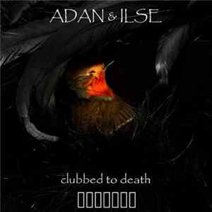 Adan & Ilse - Clubbed To Death flac