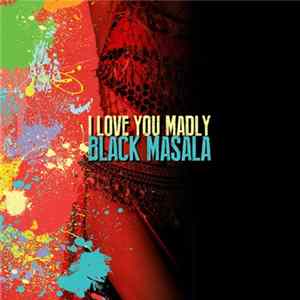 Black Masala - I Love You Madly flac