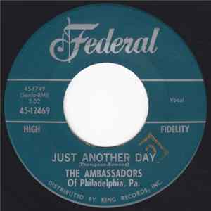 The Ambassadors Of Philadelphia, PA. - Just Another Day / I Have To Cry Sometimes flac