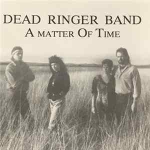 Dead Ringer Band - A Matter Of Time flac