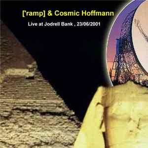 ['ramp], Cosmic Hoffmann - Live At Jodrell Bank 23/06/2001 flac