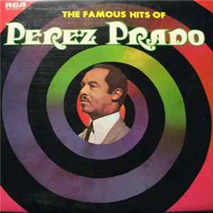 Perez Prado - The Famous Hits Of Perez Prado flac