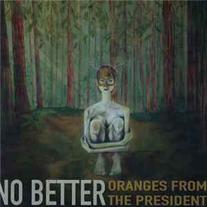 Oranges From The President, No Better - OFTP / No Better Split flac