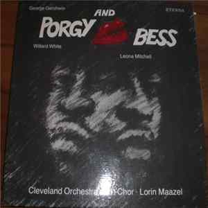 George Gershwin, Cleveland Orchestra and Chor, Lorin Maazel, Willard White, Leona Mitchell - Porgy And Bess (Oper In Drei Akten - Gesamtaufnahme) flac