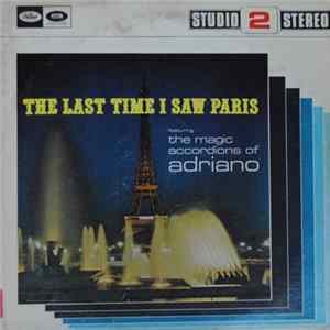 The Magic Accordions Of Adriano - The Last Time I Saw Paris flac