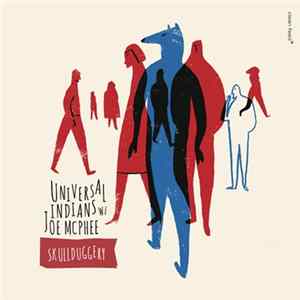 Universal Indians W/ Joe McPhee - Skullduggery flac