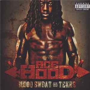 Ace Hood - Blood Sweat + Tears flac