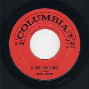 Marty Robbins - Is There Any Chance/I Told My Heart flac