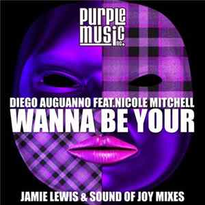 Diego Auguanno Feat. Nicole Mitchell - Wanna Be Your flac