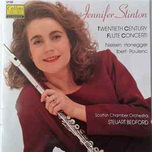 Jennifer Stinton, Scottish Chamber Orchestra, Steuart Bedford, Nielsen, Honegger, Ibert, Poulenc - Twentieth Century Flute Concerti flac