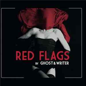 Ghost & Writer - Red Flags flac