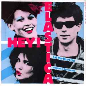 Hey! Elastica - Eat Your Heart Out flac