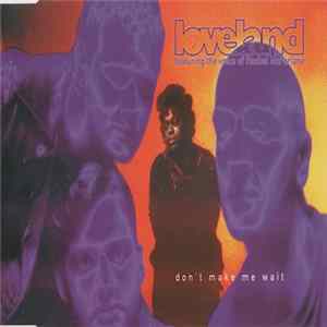 Loveland Featuring The Voice Of Rachel McFarlane - Don't Make Me Wait flac