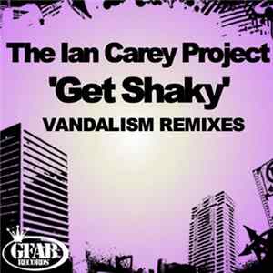 The Ian Carey Project - Get Shaky (Vandalism Remixes) flac