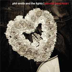 Phil Smith & The Lights - Second Hand Heart flac