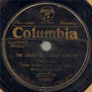 Bob Ferguson And His Scalawaggers - The Crime Of Harry Powers / What Does The Deep Sea Say flac