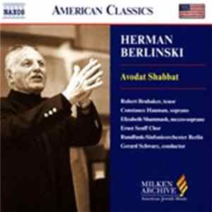 Herman Berlinski, Robert Brubaker, Constance Hauman, Elizabeth Shammash, Ernst Senff Chor Berlin, Rundfunk-Sinfonieorchester Berlin, Gerard Schwarz - Avodat Shabbat (Friday Evening Service) flac