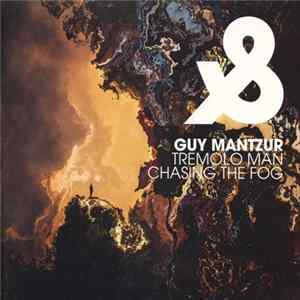 Guy Mantzur - Tremolo Man / Chasing The Fog flac