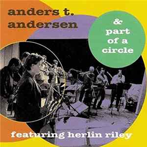 Anders T. Andersen & Part Of A Circle Featuring Herlin Riley - Part Of A Circle flac