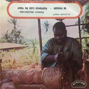 Orchestre Conga - Amba Na Boyi Bombanda / Mpemba bb flac