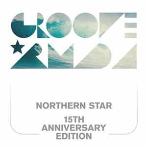 Groove Armada - Northern Star: 15th Anniversary Edition flac