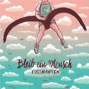 Kusimanten - Bleib Ein Mensch flac