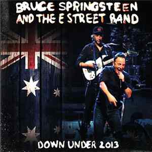 Bruce Springsteen And The E Street Band - Down Under 2013 flac