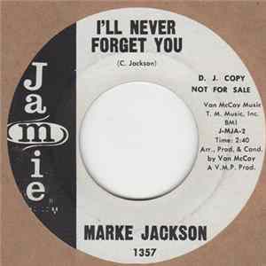 Marke Jackson - Since You've Been My Girl / I'll Never Forget You flac