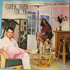 Christopher Cross - Think Of Laura flac