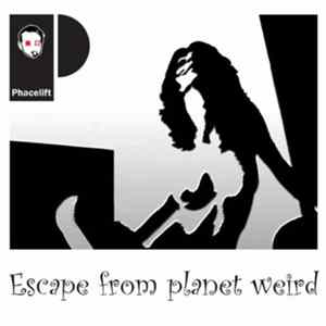 Phacelift - Escape From Planet Weird flac