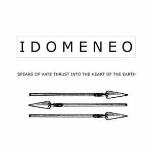 Idomeneo - Spears Of Hate Thrust Into The Heart Of The Earth flac