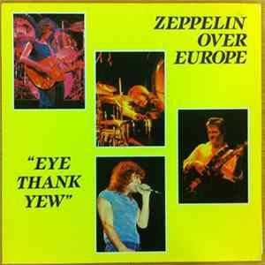 Led Zeppelin - Zeppelin Over Europe - "Eye Thank Yew" flac