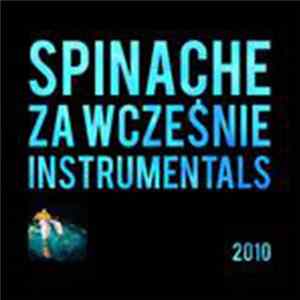 Spinache - Za Wcześnie Instrumentals flac