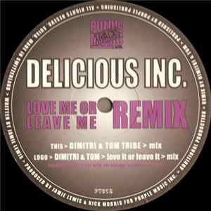 Delicious Inc. - Love Me Or Leave Me (Remix) flac